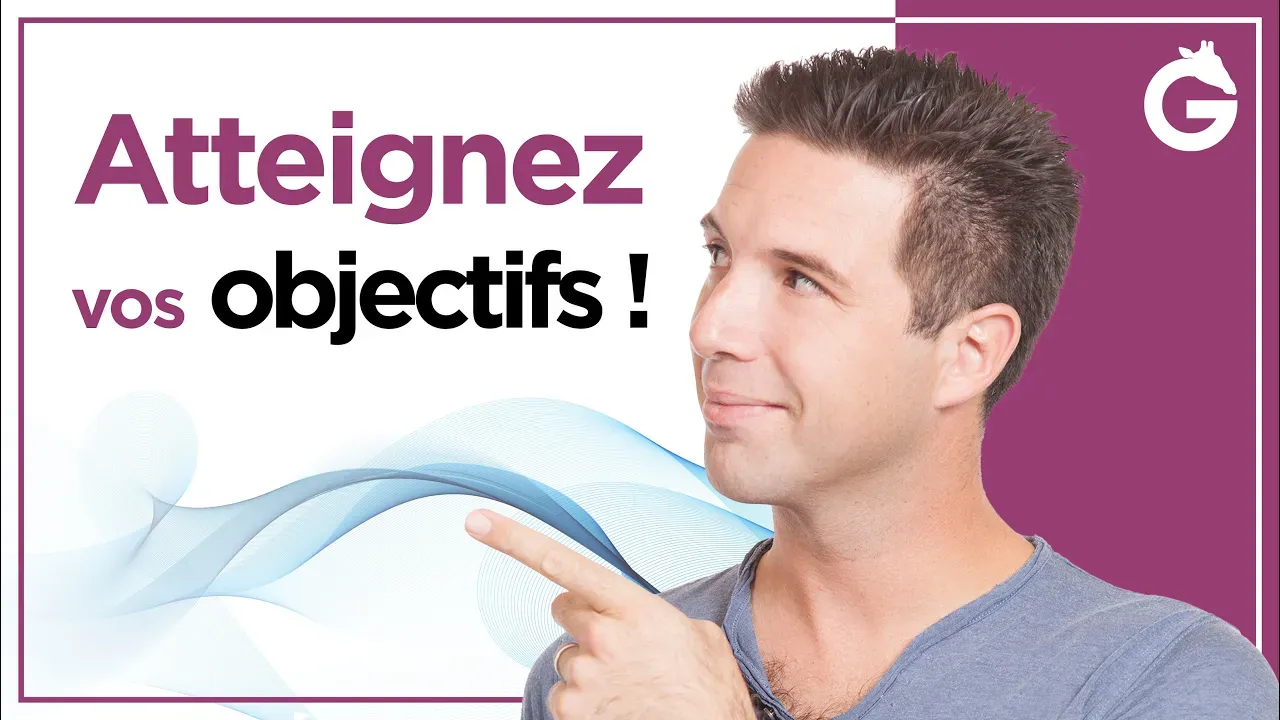 Atteignez vos objectif, même les plus difficiles